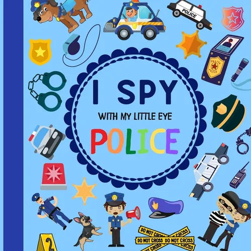 I Spy With My Little Eye Police: : Let's Play With Police Cars, Trucks, Dogs! Find them all! - Paperback