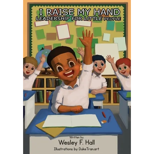 I Raise My Hand, Leadership for Little People (Revised): Leadership For Little People - Paperback
